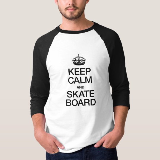 KEEP CALM AND SKATEBOARD T-Shirt
