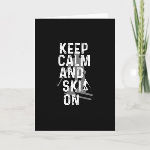 Keep Calm And Ski On - Skier Card