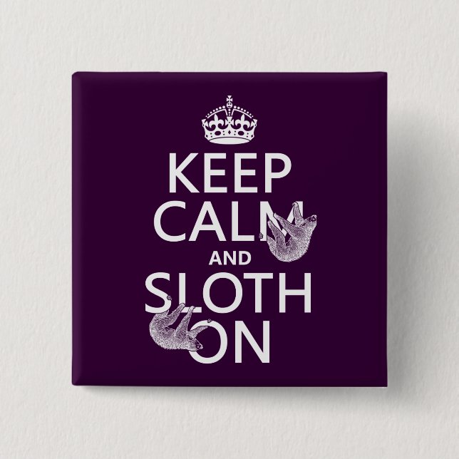 Keep Calm and Sloth On 2 Inch Square Button (Front)