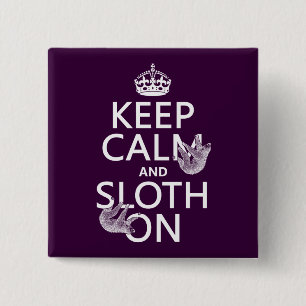 Keep Calm and Sloth On 2 Inch Square Button