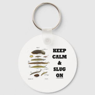 Keep Calm And Slug On (Slug Humour) Keychain