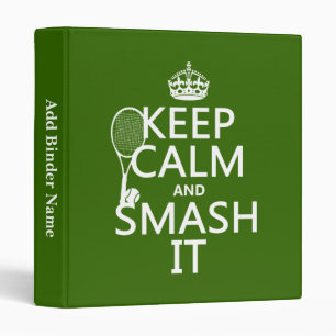 Keep Calm and Smash It (tennis)(any colour) Binder