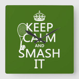 Keep Calm and Smash It (tennis)(any colour) Square Wall Clock