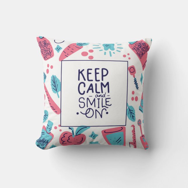 Keep Calm And Smile On | Cute Phrase Throw Pillow (Front)