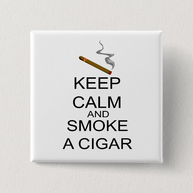Keep Calm And Smoke A Cigar 2 Inch Square Button (Front)