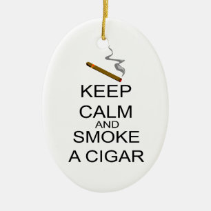 Keep Calm And Smoke A Cigar Ceramic Ornament