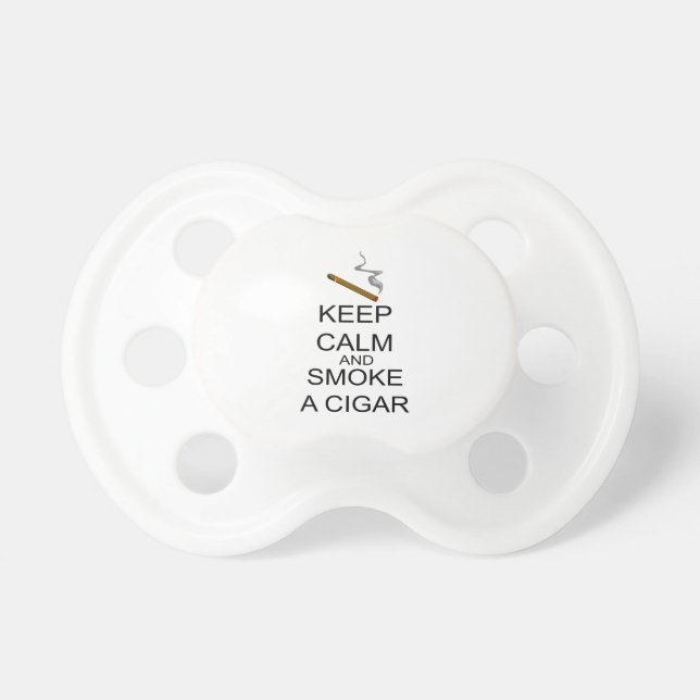 Keep Calm And Smoke A Cigar Pacifier (Front)