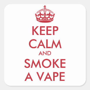 KEEP CALM AND SMOKE A VAPE - personalized text Square Sticker