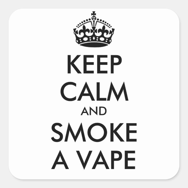 KEEP CALM AND SMOKE A VAPE - personalized text Square Sticker (Front)