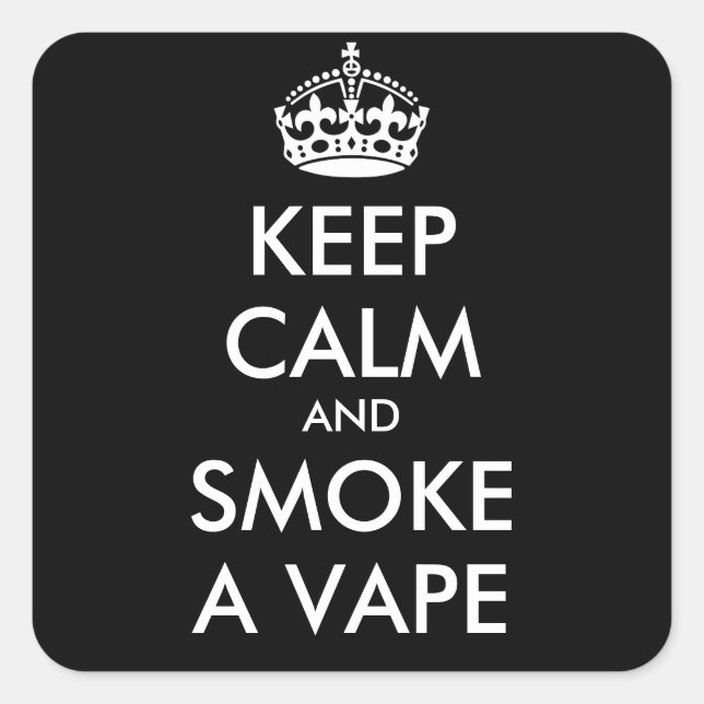 KEEP CALM AND SMOKE A VAPE - personalized text Square Sticker (Front)