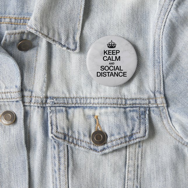 Keep Calm and Social Distance 2 Inch Round Button (In Situ)