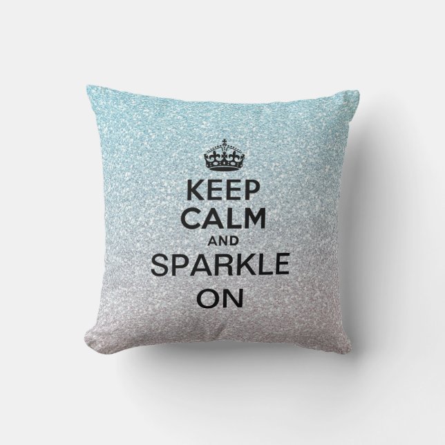 Keep Calm and Sparkle On Throw Pillow (Front)