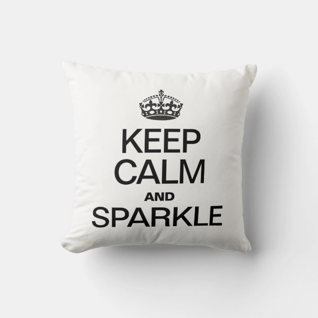 KEEP CALM AND SPARKLE THROW PILLOW (Front)
