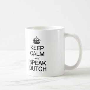 KEEP CALM AND SPEAK DUTCH COFFEE MUG