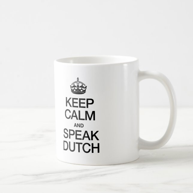 KEEP CALM AND SPEAK DUTCH COFFEE MUG (Right)