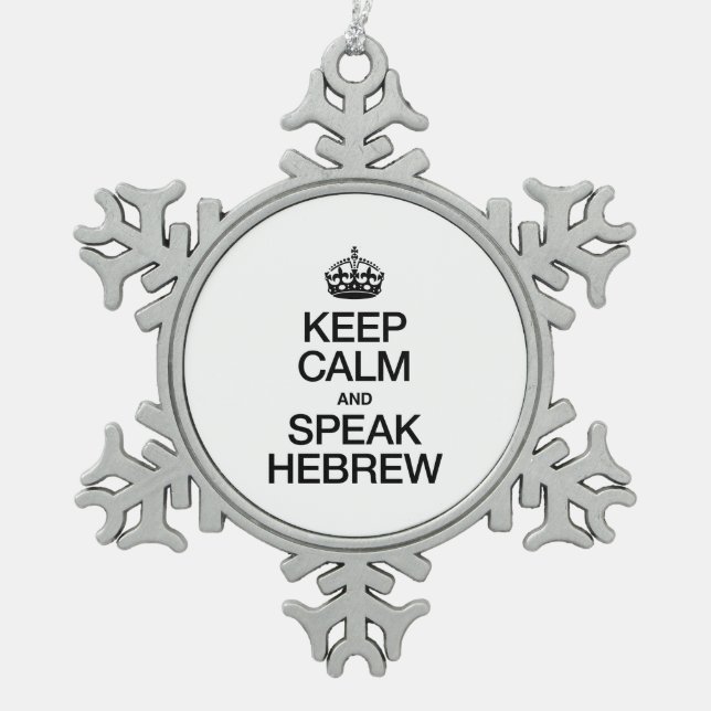 KEEP CALM AND SPEAK HEBREW SNOWFLAKE PEWTER CHRISTMAS ORNAMENT (Front)