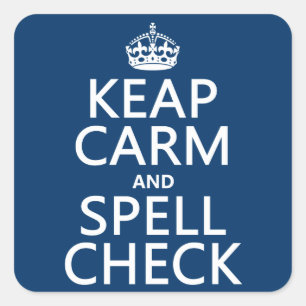 Keep Calm and Spell Check (with errors)(any colour Square Sticker