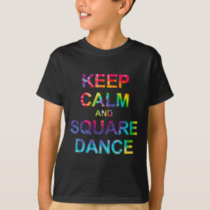 Keep Calm And Square Dance  T-Shirt