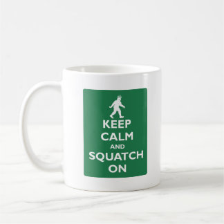 Keep Calm and Squatch On Coffee Mug