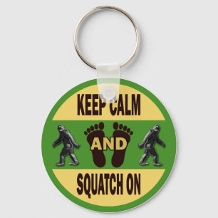Keep Calm And Squatch On Keychain