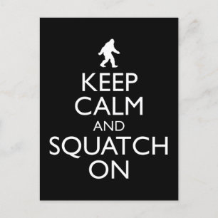 Keep Calm And Squatch On Postcard