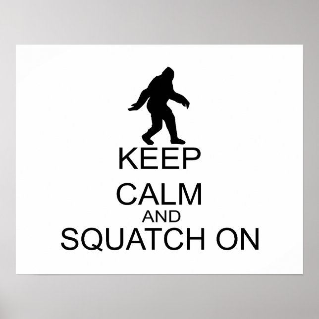 Keep Calm And Squatch On Poster (Front)
