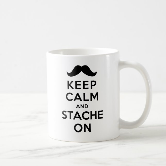 Keep Calm and Stache On Coffee Mug (Right)