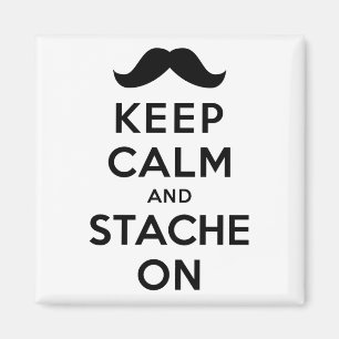 Keep Calm and Stache On Magnet