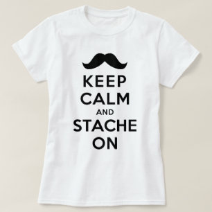 Keep Calm and Stache On T-Shirt