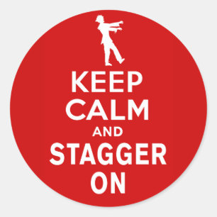 Keep Calm and Stagger On Fun Zombie Design Classic Round Sticker