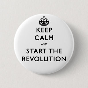 Keep Calm And Start The Revolution 2 Inch Round Button