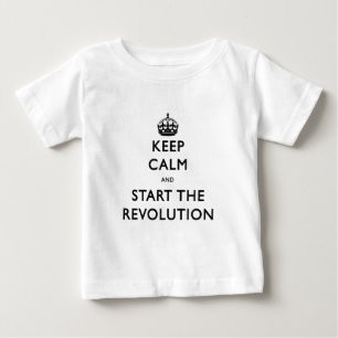 Keep Calm And Start The Revolution Baby T-Shirt