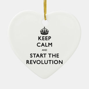 Keep Calm And Start The Revolution Ceramic Ornament