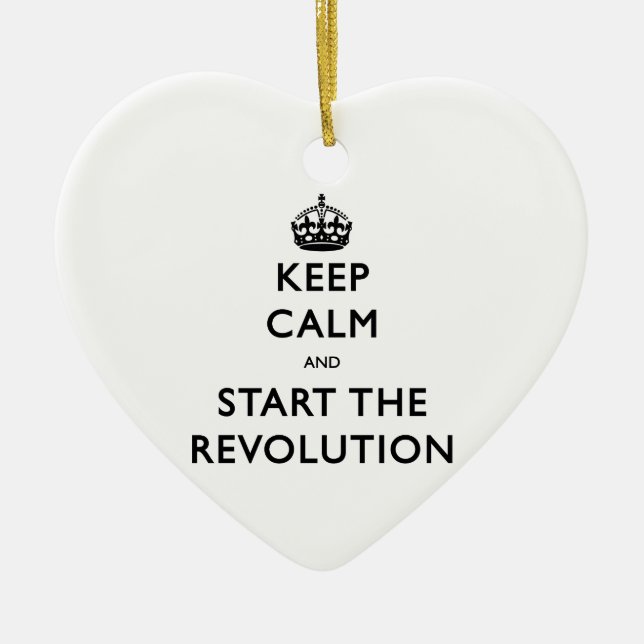Keep Calm And Start The Revolution Ceramic Ornament (Front)