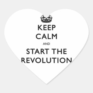 Keep Calm And Start The Revolution Heart Sticker