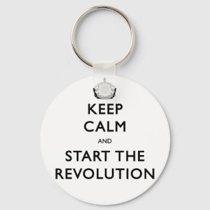 Keep Calm And Start The Revolution Keychain