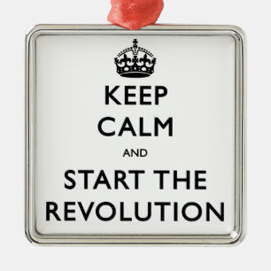 Keep Calm And Start The Revolution Metal Ornament