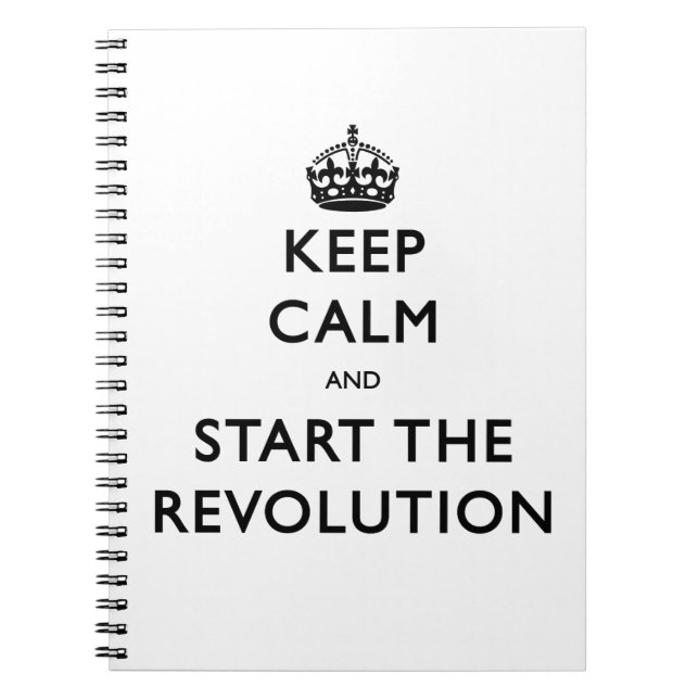 Keep Calm And Start The Revolution Notebook (Front)