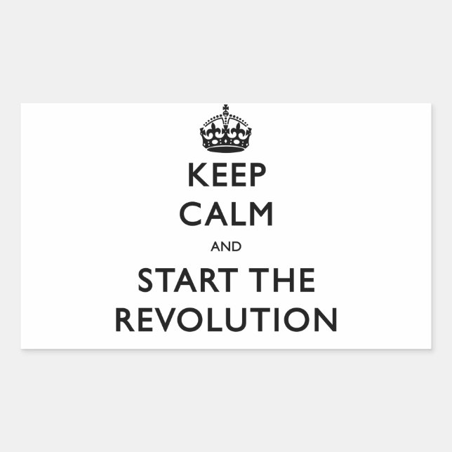 Keep Calm And Start The Revolution Sticker (Front)