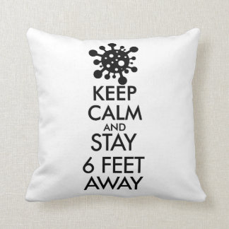 Keep Calm and Stay 6 Feet Away Throw Pillow