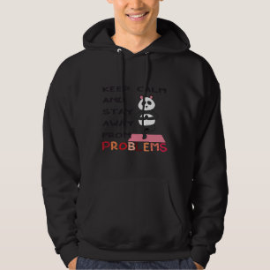 Keep Calm And Stay Away From Problem Amp Quot Pand Hoodie
