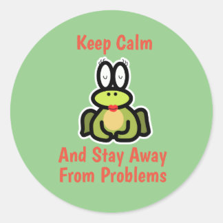 Keep Calm and Stay Away From Problems Classic Round Sticker
