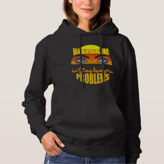 Keep Calm And Stay Away From Problems Motivational Hoodie