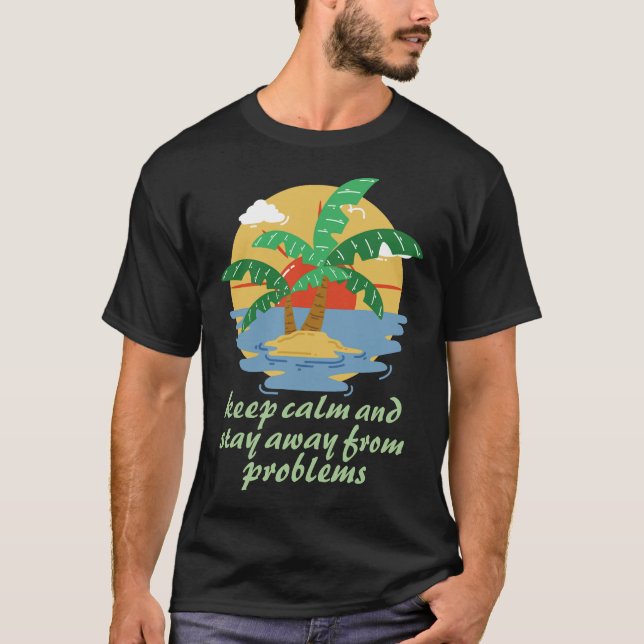 Keep Calm And Stay Away From Problems Sunset Premi T-Shirt (Front)