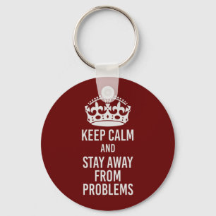 Keep Calm and Stay Away From Problems - Vintage UK Keychain