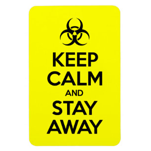 KEEP CALM AND STAY AWAY MAGNET