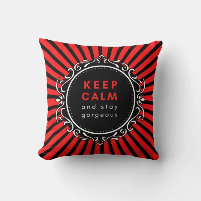 Keep Calm And Stay Gorgeous Pillow (Front)