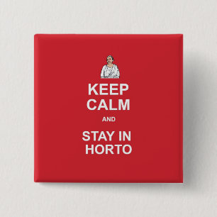 Keep calm and stay in horto 2 inch square button