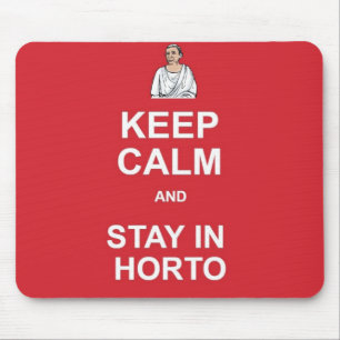Keep calm and stay in horto mouse pad
