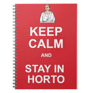Keep calm and stay in horto notebook